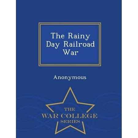 The Rainy Day Railroad War War College Series Walmart Com