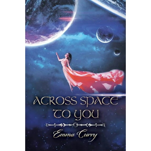 Across Space to You: Book 1 of the Across Space Trilogy (Paperback)