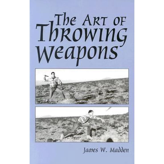 Pre-Owned The Art of Throwing Weapons (Exotic Weapons) (Paperback) 0873648412 9780873648417