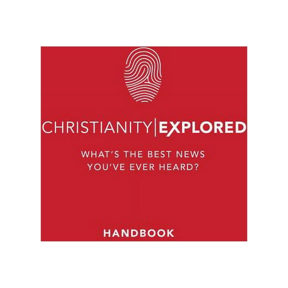 Christianity Explored Christianity Explored Handbook (5th Edition): What's the Best News You've Ever Heard?, (Paperback)