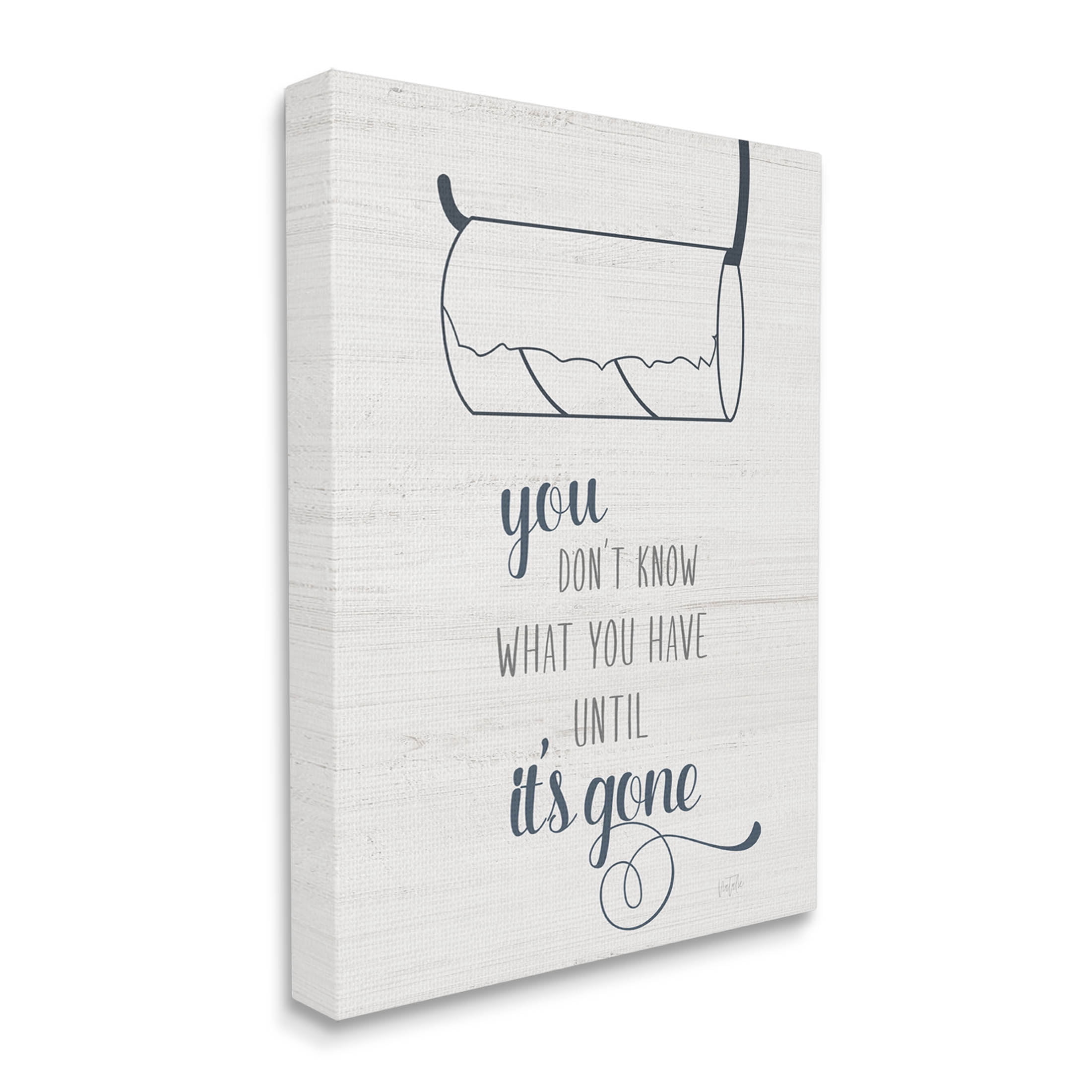 Stupell Industries Till It's Gone Bathroom Phrase Graphic Art Gallery Wrapped Canvas Print Wall Art, Design by Natalie Carpentieri