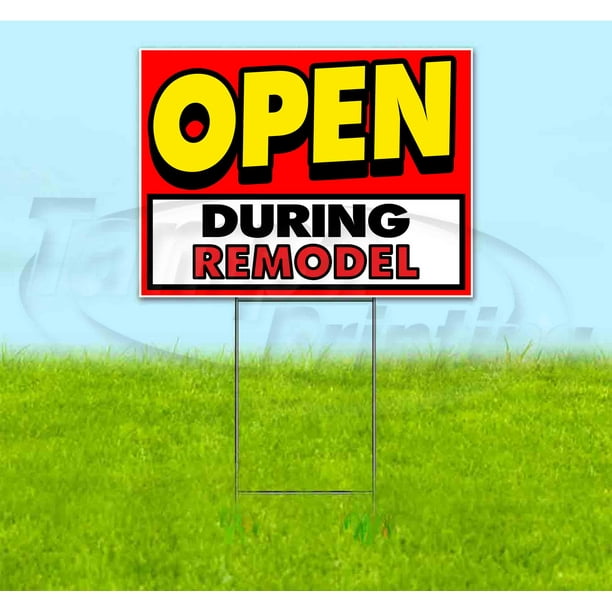 Open During Remodel (18" X 24") Yard Sign, Includes Metal Step Stake