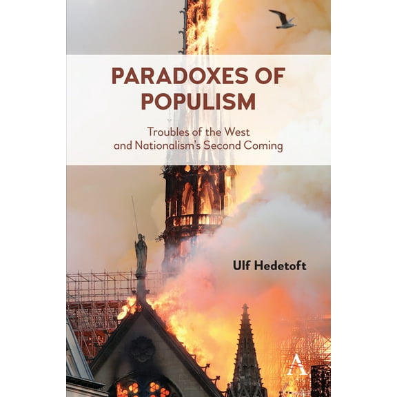 Anthem Citizenship and National Identiti Paradoxes of Populism: Troubles of the West and Nationalism's Second Coming, (Hardcover)