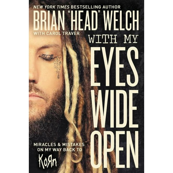 With My Eyes Wide Open: Miracles and Mistakes on My Way Back to Korn (Hardcover)