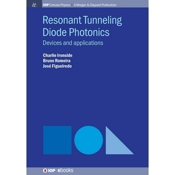 Iop Concise Physics: Resonant Tunneling Diode Photonics: Devices and Applications (Paperback)