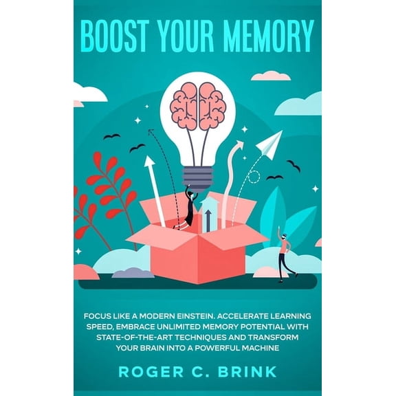 Boost Your Memory and Focus Like a Modern Einstein: Accelerate Learning Speed, Embrace Unlimited Memory Potential with S, (Hardcover)