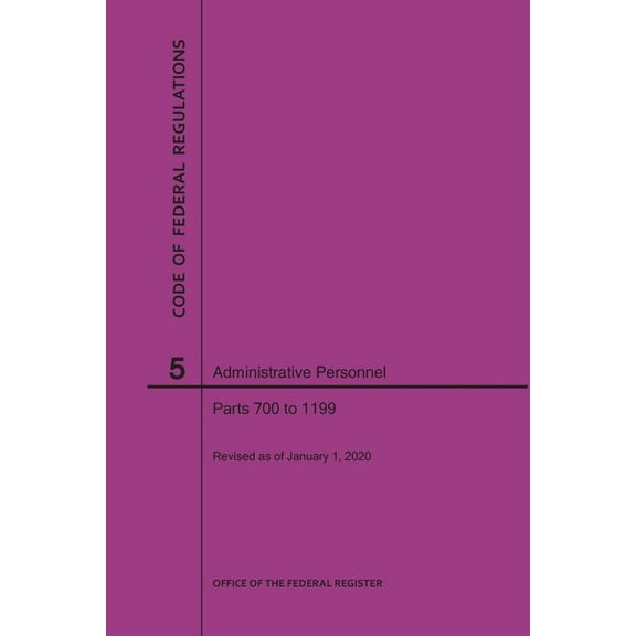 Code of Federal Regulations Title 5, Administrative Personnel, Parts 700-1199, 2020 (Paperback)