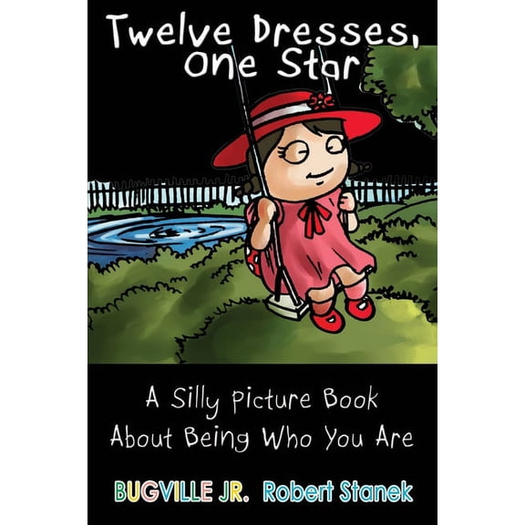 Bugville Jr. Twelve Dresses: A Silly Picture Book About Being Who You Are, Book 13, (Paperback)