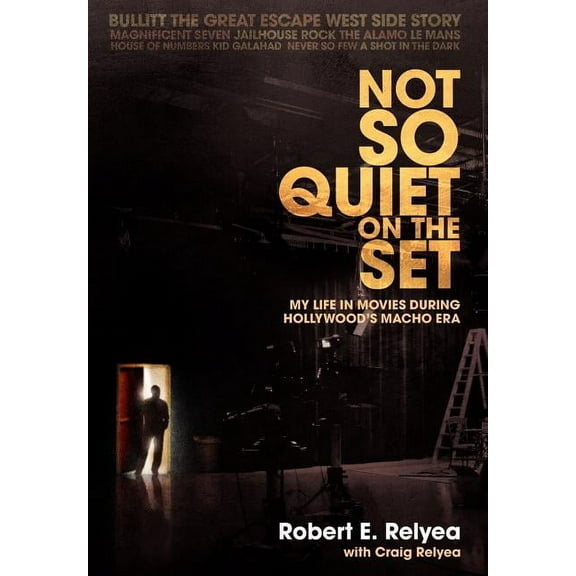 Not So Quiet on the Set: My Life in Movies During Hollywood's Macho Era, (Hardcover)
