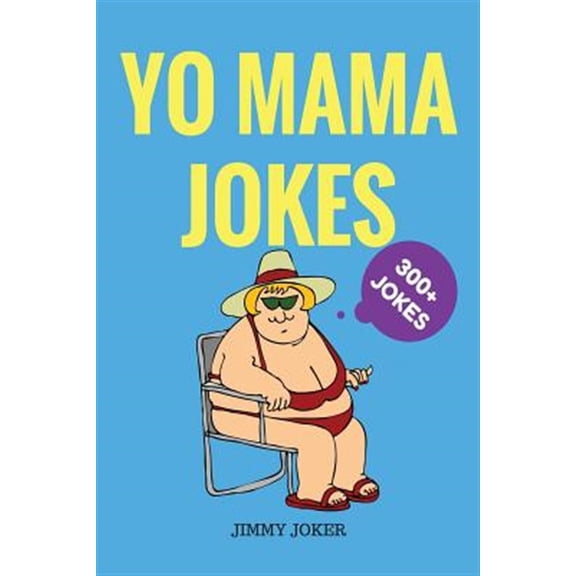 Pre-Owned Yo Mama Jokes : 300+ of the Funniest Yo Mama Jokes on Earth
