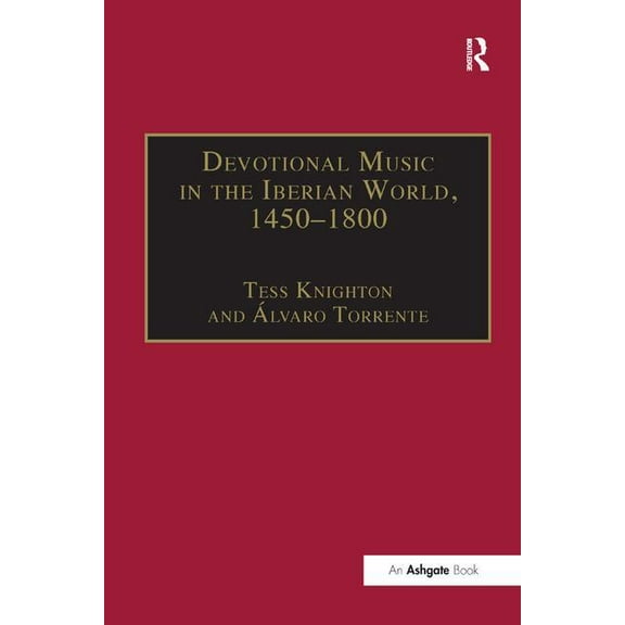 Devotional Music in the Iberian World, 1450-1800: The Villancico and Related Genres, (Paperback)