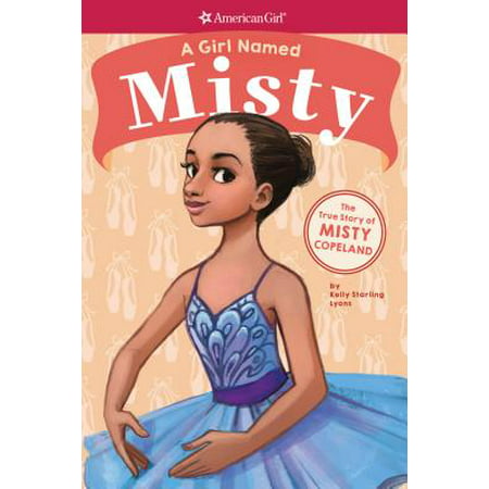 A Girl Named Misty: The True Story of Misty Copeland (Paperback)