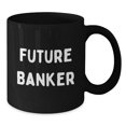 thumbnail image 2 of Funny Future Banker Black Coffee Mug, Gifts from Friends, Unique Graduation Gifts for Banker, 2 of 4