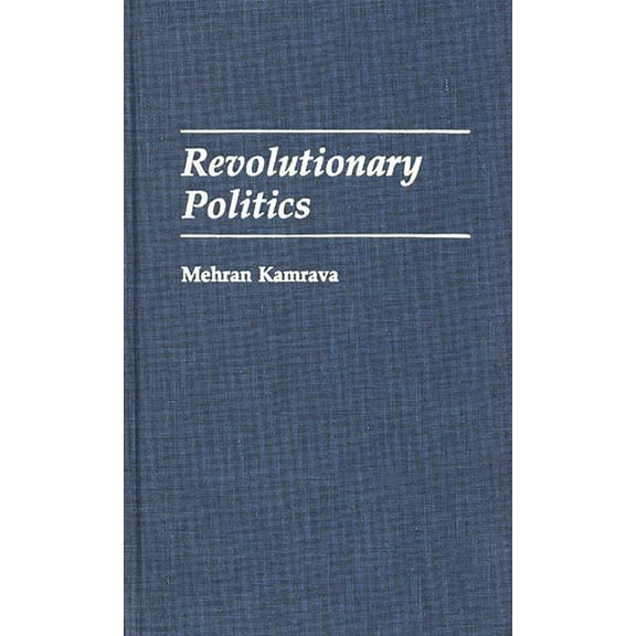 Revolutionary Politics, (Hardcover)
