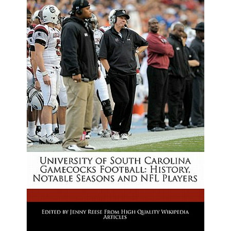 University of South Carolina Gamecocks Football : History, Notable Seasons and NFL