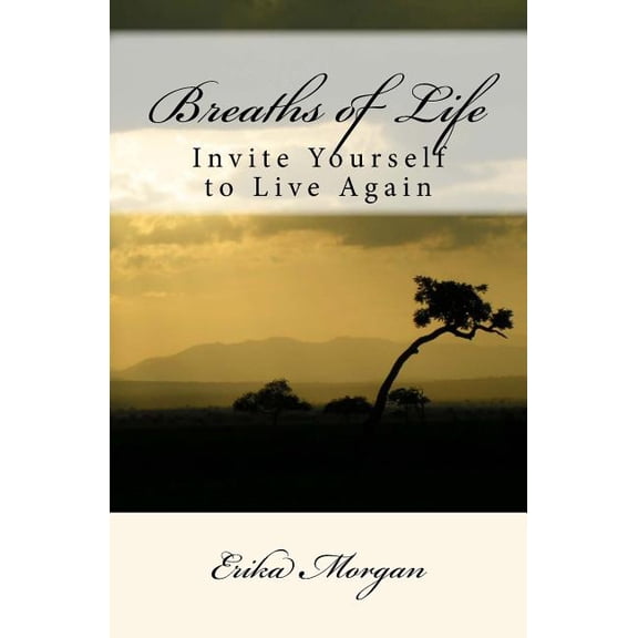 Breaths of Life: Invite Yourself to Live Again, (Paperback)