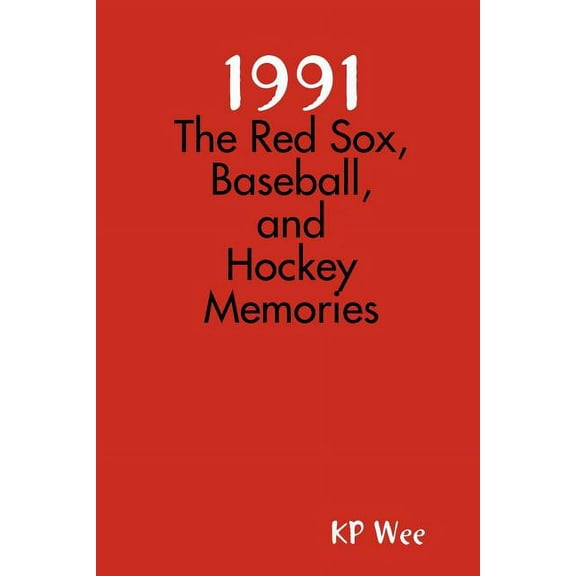 1991 : The Red Sox, Baseball, and Hockey Memories