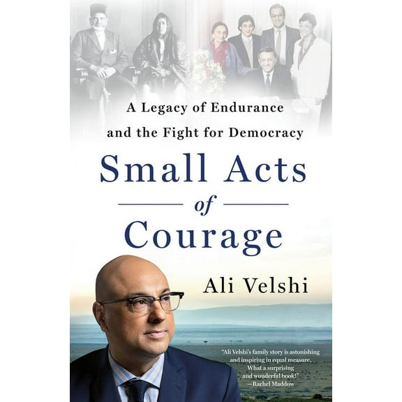 Small Acts of Courage: A Legacy of Endurance and the Fight for Democracy, (Hardcover)