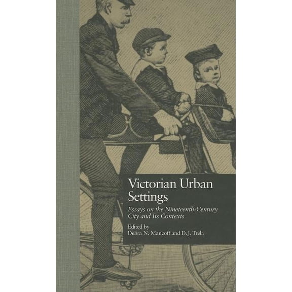 Literature and Society in Victorian Brit Victorian Urban Settings: Essays on the Nineteenth-Century City and Its Contexts, Book 1, (Hardcover)