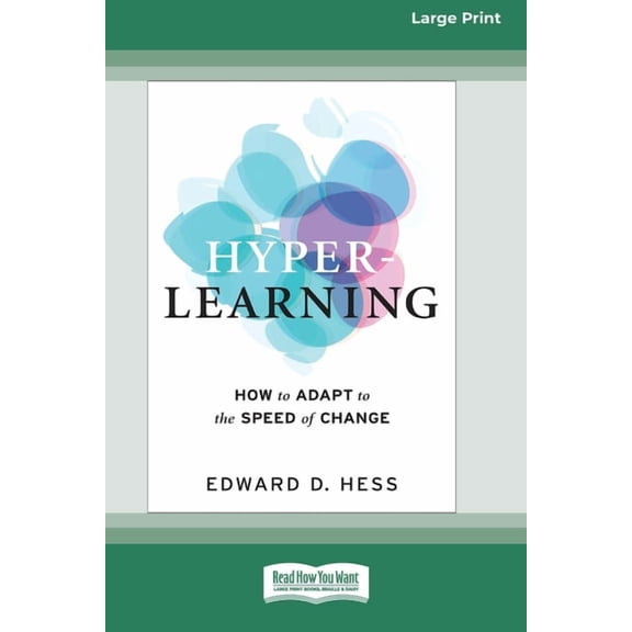 Hyper-Learning: How to Adapt to the Speed of Change (16pt Large Print Edition), (Paperback)