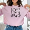 thumbnail image 4 of Women's Home is Where My Chickens Are Sweatshirt, 4 of 9
