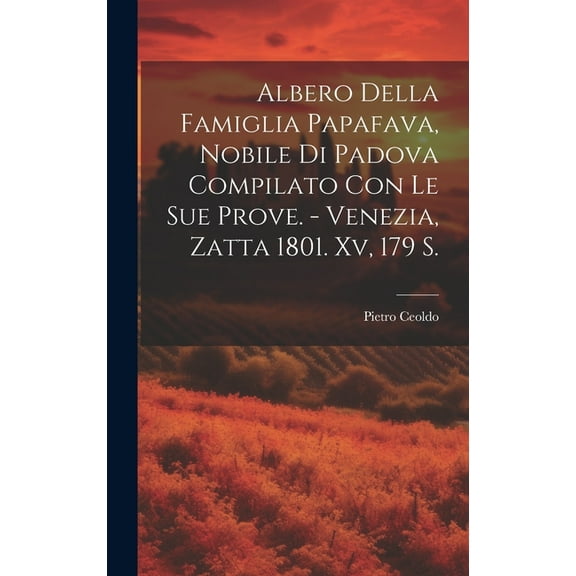Albero Della Famiglia Papafava, Nobile Di Padova Compilato Con Le Sue Prove. - Venezia, Zatta 1801. Xv, 179 S. (Hardcover)