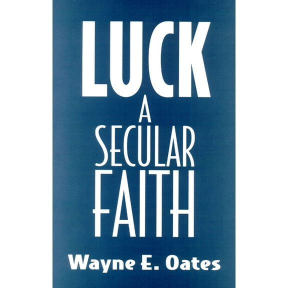 Luck: A Secular Faith (Paperback)