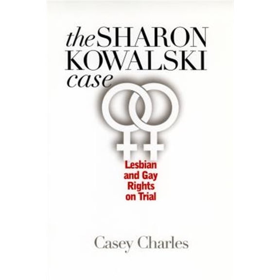 Pre-Owned Sharon Kowalski Case: Lesbian and Gay Rights on Trial, (Paperback)
