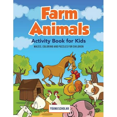Farm Animals Activity Book for Kids : Mazes, Coloring and Puzzles for