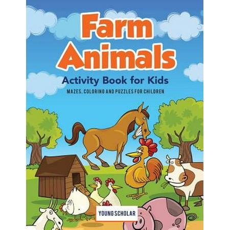 Coloring Book Farm Animals - Farm Animals Activity Book for Kids : Mazes, Coloring and Puzzles for Children