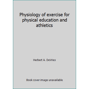 Angle View: Physiology of exercise for physical education and athletics, Used [Paperback]