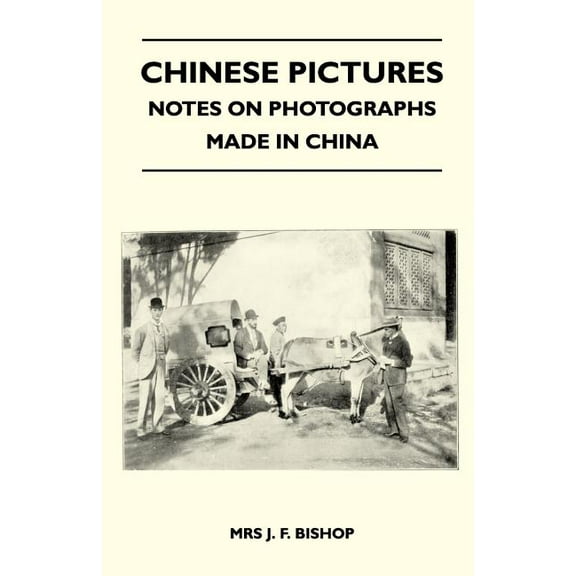 Chinese Pictures - Notes on Photographs Made in China (Paperback)