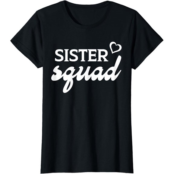 Sister Squad Funny Graphic Tees For Women T-Shirt
