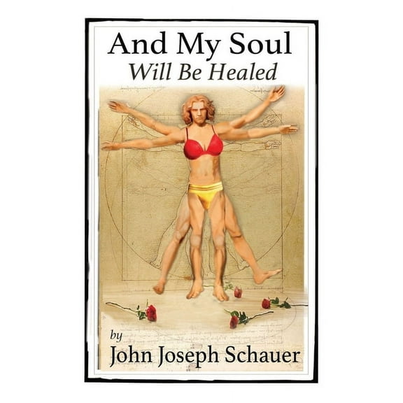And My Soul Will Be Healed, (Paperback)
