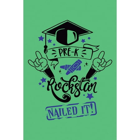 Boys Graduation Gift Pre-K Rockstar, Nailed It! : 6x9, Wide Ruled, Funny Graduation Notebook, Inspirational Preschool Gift, Cute for Little Boys and Girls, Kids, for Him/Her, for Son/Daughter ()