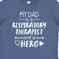 thumbnail image 4 of Inktastic My Dad is a Respiratory Therapist and a Hero Boys or Girls Baby T-Shirt, 4 of 5
