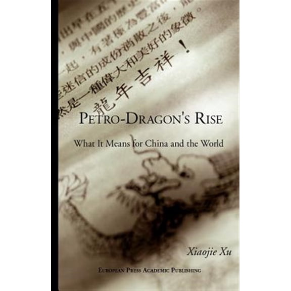 Pre-Owned Petro-Dragon's Rise. What It Means for China and the World (Paperback)