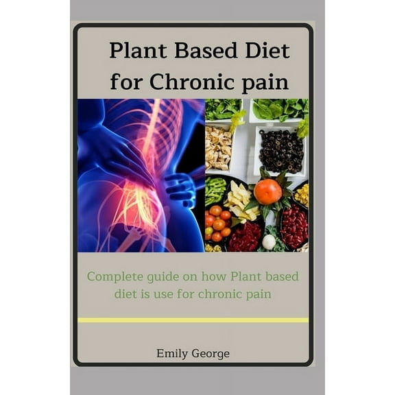 Plant Based Diet for Chronic Pain (Paperback)