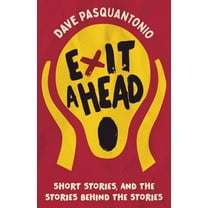 Exit A Head: Short Stories, And The Stories Behind The Stories, (Paperback)