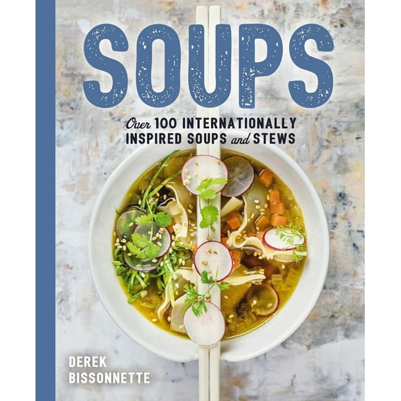 Pre-Owned Soups: Over 100 Soups, Stews, and Chowders (Hardcover) 1604338938 9781604338935
