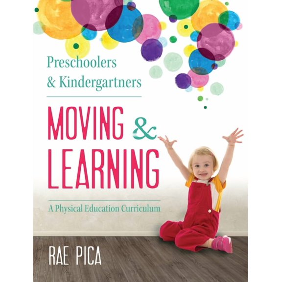 Preschoolers & Kindergartners Moving and Learning, (Paperback)