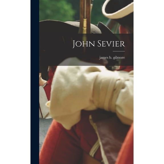 John Sevier (Hardcover)