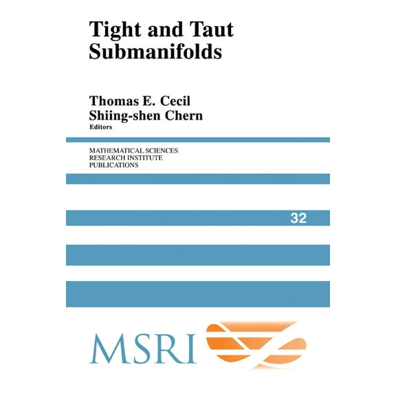 Mathematical Sciences Research Institute Tight and Taut Submanifolds, Book 32, (Paperback)