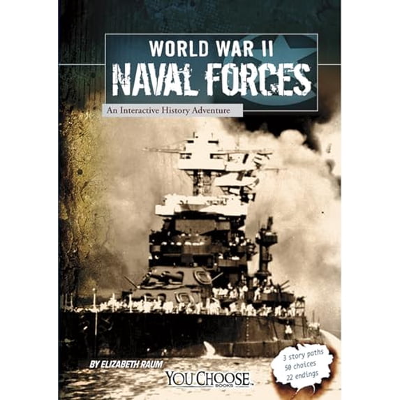 Pre-Owned World War II Naval Forces: An Interactive History Adventure (Hardcover) 1429647809 9781429647809