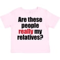 thumbnail image 3 of Inktastic Really My Relatives? Boys or Girls Toddler T-Shirt, 3 of 5