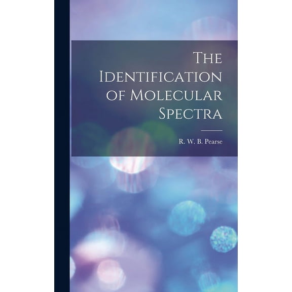 The Identification of Molecular Spectra, (Hardcover)