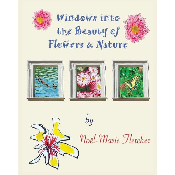 Windows into the Beauty of Flowers & Nature (Paperback)