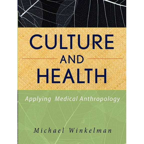 Culture and Health: Applying Medical Anthropology, (Paperback)