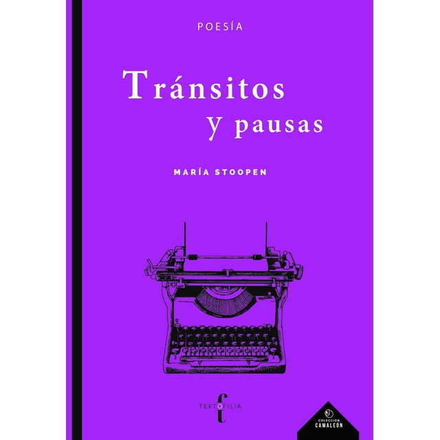 Libro Transitos Y Pausas Tapa Blanda, Autor Maria Stoopen, Editorial Textofilia
