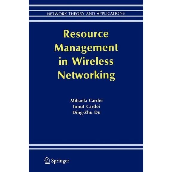 Network Theory and Applications Resource Management in Wireless Networking, Book 16, (Paperback)